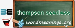WordMeaning blackboard for thompson seedless